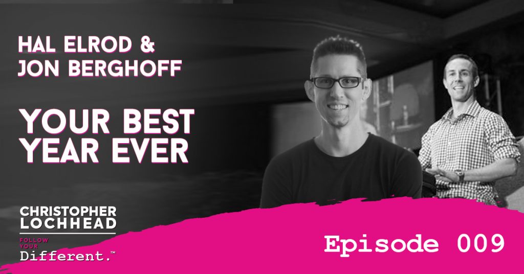 Hal Elrod and Jon Berghoff Your Best Year Ever Follow Your Different™ Podcast