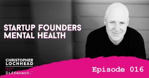 Startup Founders Mental Health Follow Your Different™ Podcast