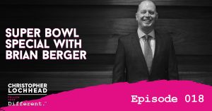 Super Bowl Special with Brian Berger Follow Your Different™ Podcast