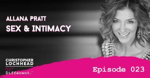 Sex & Intimacy w/ Allana Pratt Follow Your Different™ Podcast