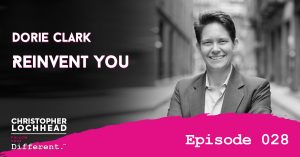 Dorie Clark Reinvent You Follow Your Different™ Podcast