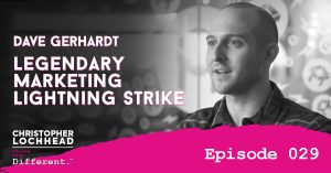 Legendary Marketing Lightning Strike Dave Gerhardt Drift Follow Your Different™ Podcast