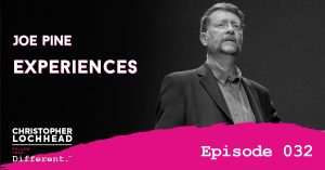 Experiences w/ Joe Pine Founder Joe Kudla Follow Your Different™ Podcast