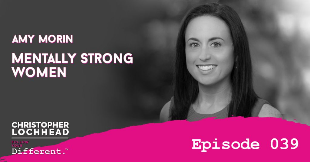 Mentally Strong Women w/ Amy Morin Follow Your Different™ Podcast