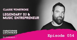 Legendary DJ & Music Entrepreneur Claude VonStroke Follow Your Different™ Podcast