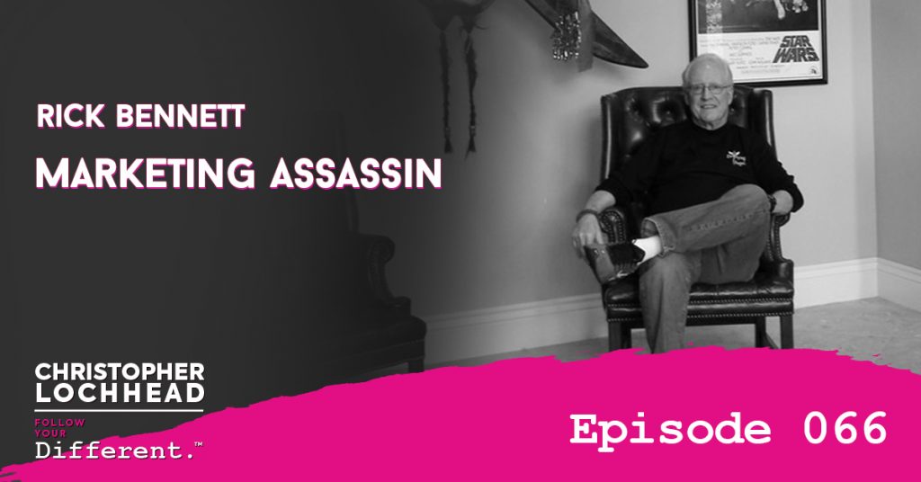 “Rick Bennett Marketing Assassin Follow Your Different™ Podcast”