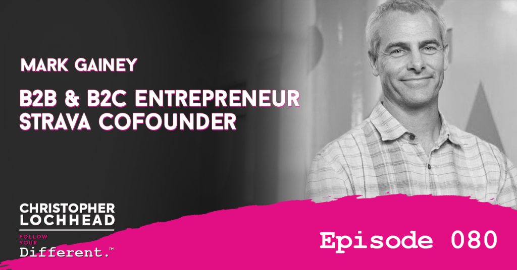 B2B & B2C Entrepreneur Strava CoFounder Mark Gainey