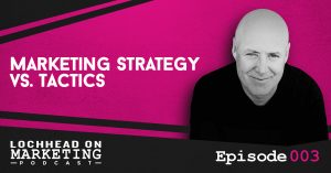 003 Marketing Strategy vs. Tactics