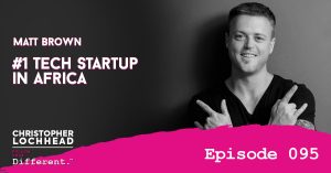 095 #1 Tech Startup In Africa w/ Matt Brown