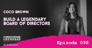 Build a legendary Board of Directors w/ Coco Brown