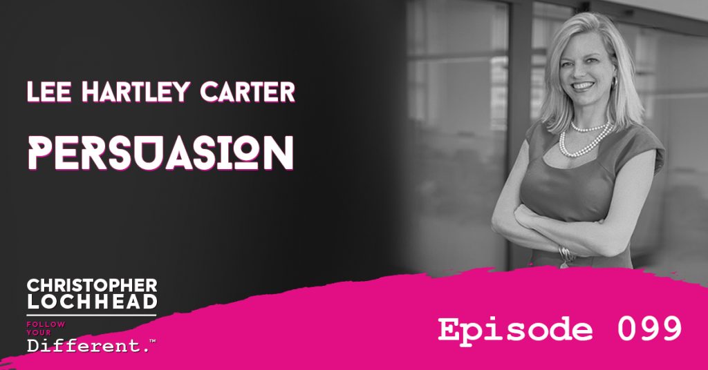 099 Persuasion w/ Lee Hartley Carter