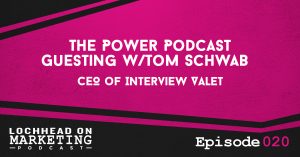 020 The Power Podcast Guesting w/Tom Schwab, CEO of Interview Valet