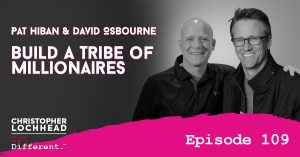 109 Build A Tribe of Millionaires w/ David Osbourne & Pat Hiban