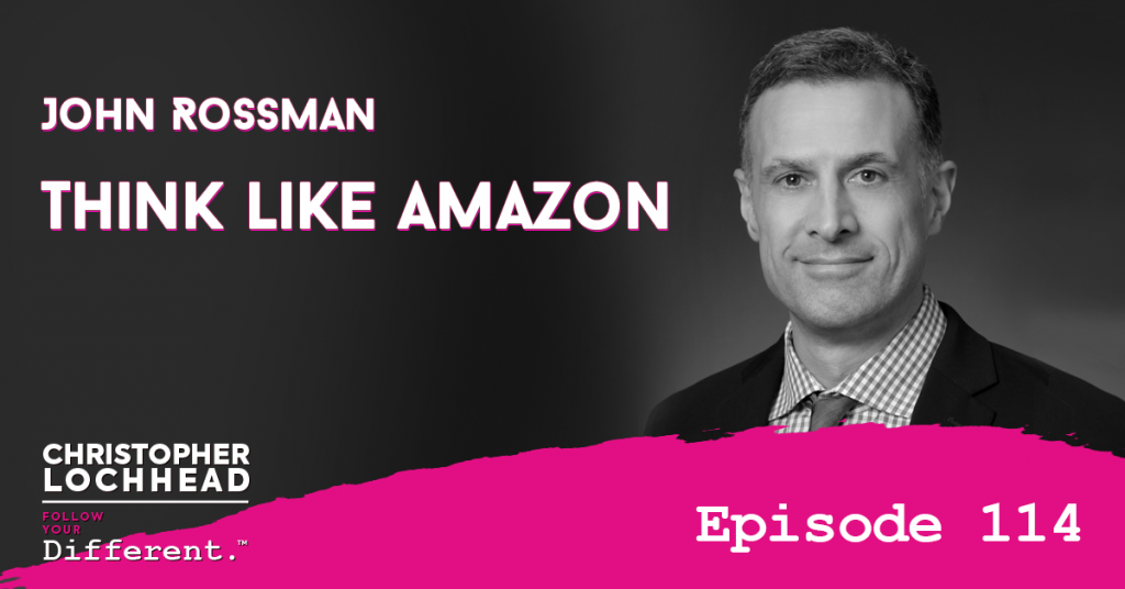 114 Think Like Amazon w/ John Rossman