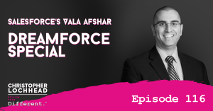 116 Dreamforce Special w/ Salesforce’s Vala Afshar