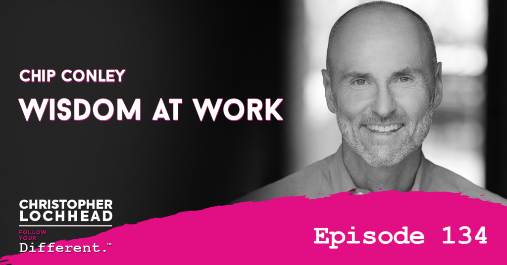 134 Wisdom At Work w/ Chip Conley