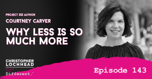 143 Why Less Is So Much More w/ Courtney Carver Project 333 Author