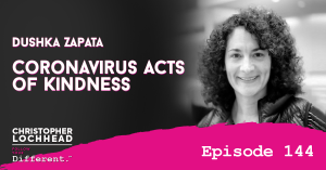144 Dushka Zapata, Coronavirus Acts of Kindness
