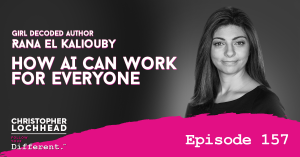 157 How AI can work for everyone, w/ Girl Decoded Author Rana el Kaliouby