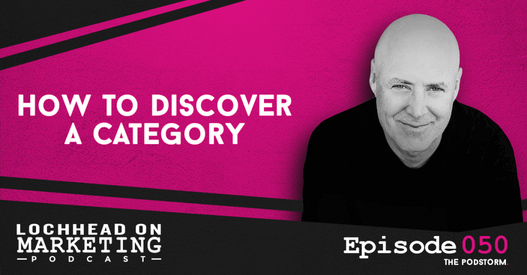 050 How to Discover a New Category| Marketing PodStorm #12