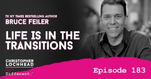183 Life Is in the Transitions | Bruce Feiler, 7X NY Times Bestselling Author