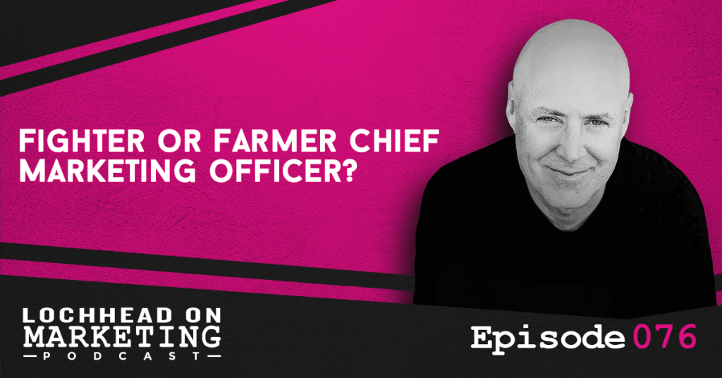 076 Fighter or Farmer Chief Marketing Officer