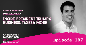187 Inside President Trump’s Business, Taxes & More W/ Author of Whitehouse Inc. Dan Alexander