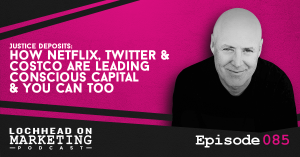 085 Justice Deposits: How NetFlix, Twitter & Costco Are Leading Conscious Capital & You Can Too