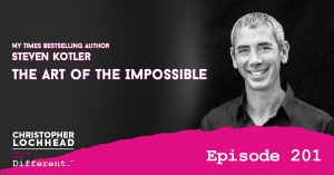 201 The Art of The Impossible w/Steven Kotler NY Times Bestselling Author