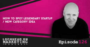 LOM_Episodes-126 How to spot a legendary startup
