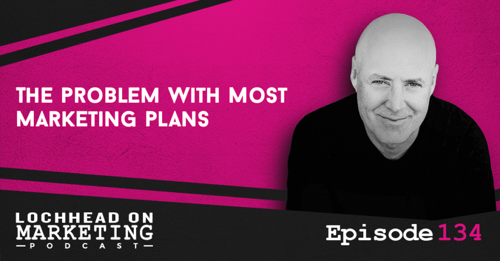 The Problem With Most Marketing Plans