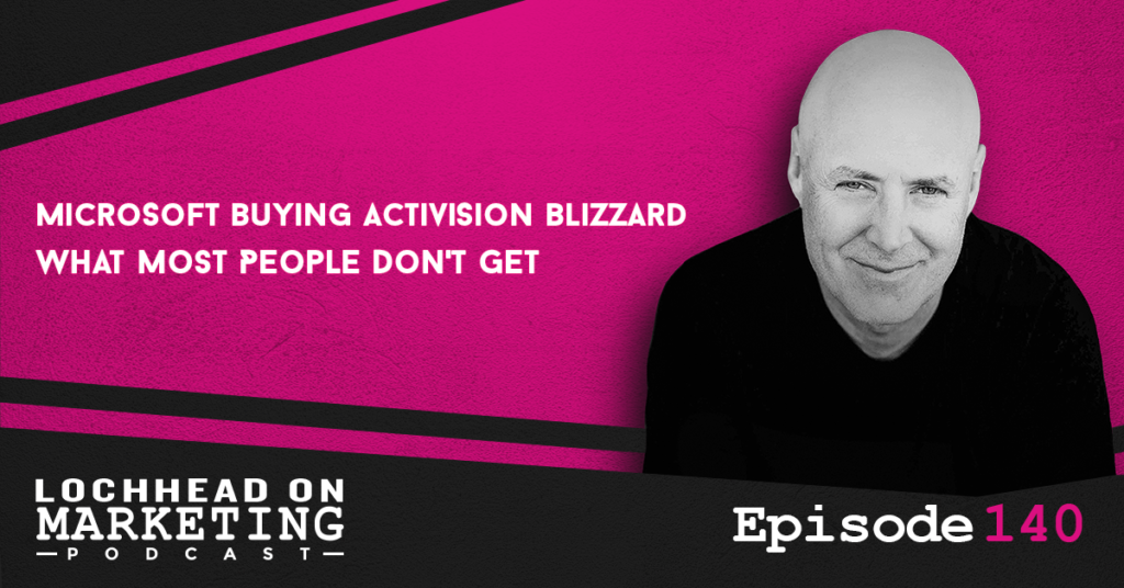 LOM_Episodes-140 Microsoft buying activision blizzard