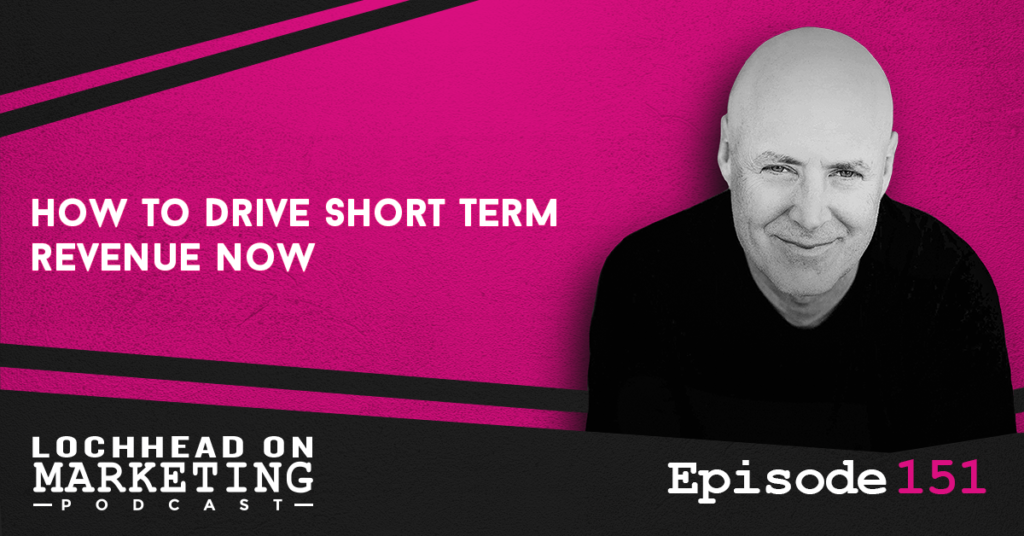 LOM_Episodes-151_02 how to drive short term revenue now