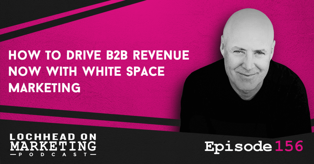 156-how-to-drive-b2b-revenue-now-with-white-space-marketing