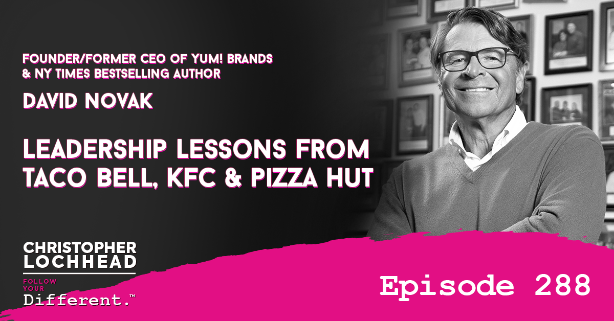 288 Leadership Lessons From Taco Bell Kfc Andpizza Hut David Novak Founderformer Ceo Yum 