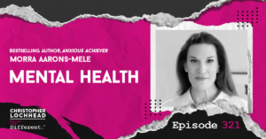 Mental Health with Morra Aarons-Mele, Bestselling Author of Anxious Achiever