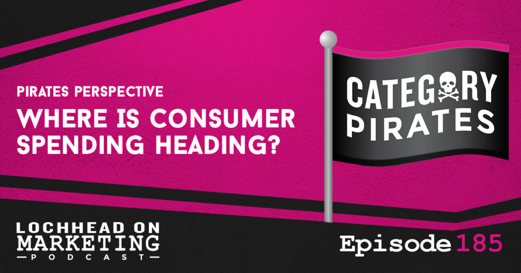 LOM_Episodes-185 Pirates Perspective Consumer Spending